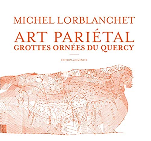 Lire la suite à propos de l’article Art pariétal – Grottes ornées du Quercy : Edition Augmentée Relié – Illustré, 17 octobre 2018