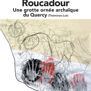 Roucadour, une grotte ornée archaïque du Quercy